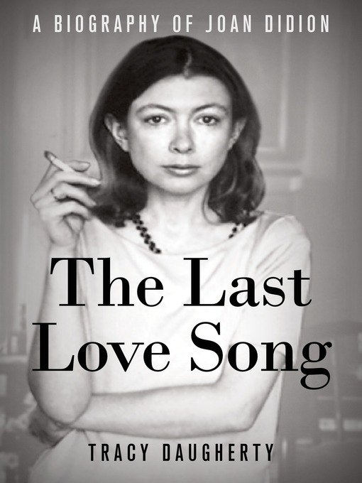 Title details for The Last Love Song by Tracy Daugherty - Wait list